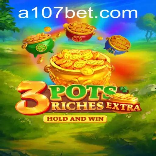 Descubra o Empolgante Jogo 3potsExtra com 107bet