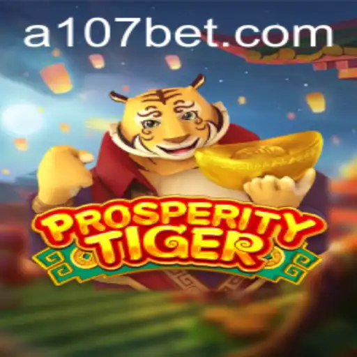 ProsperityTiger: Explorando o Mundo do Jogo Popular com 107bet