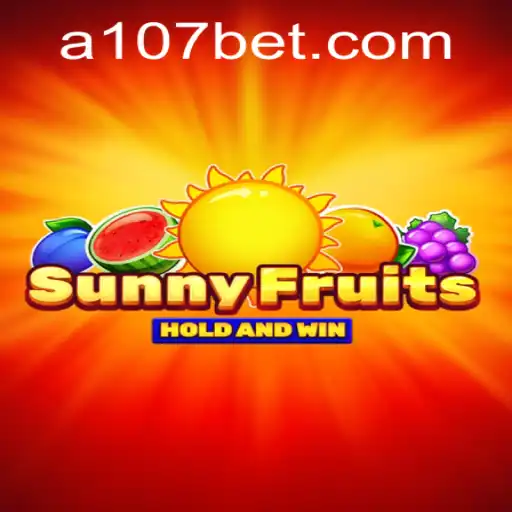 Descubra o Mundo de SunnyFruits e Sua Conexão com 107bet